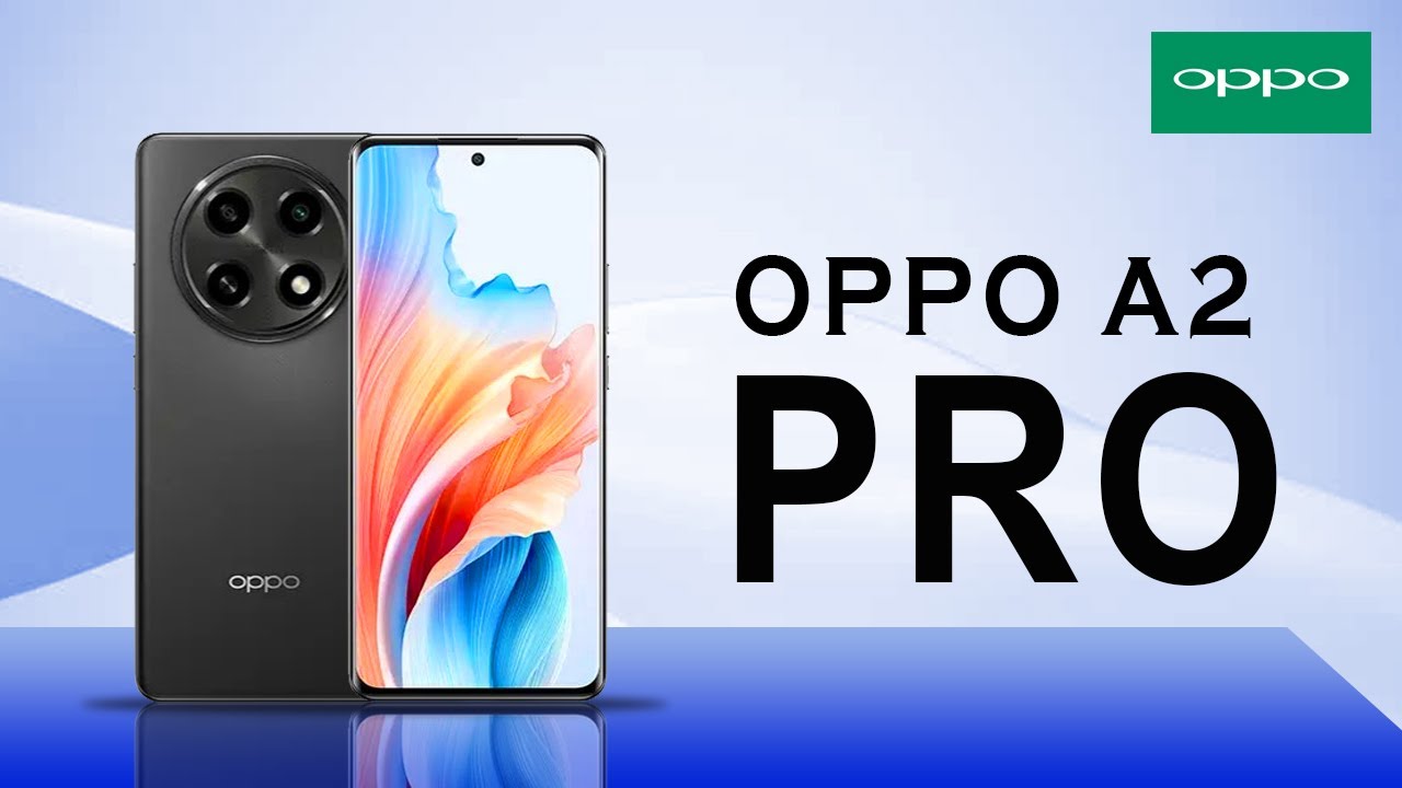 Oppo A2 Pro Preview