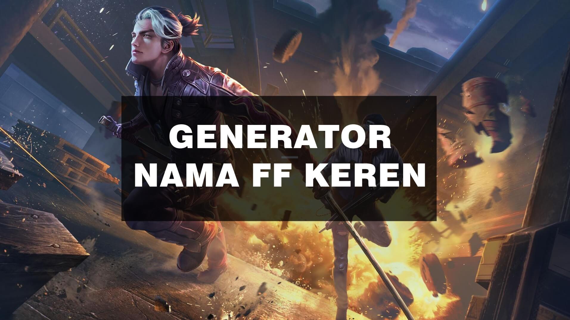 Generator Nama FF Keren, Buat Nama Free Fire Unik Kamu 1 Generator Nama FF Keren