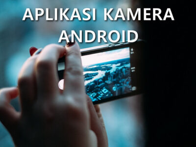 aplikasi kamera terbaik untuk android 1